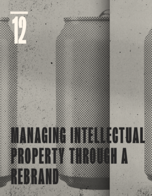 Managing Intellectual Property Through Your Rebrand